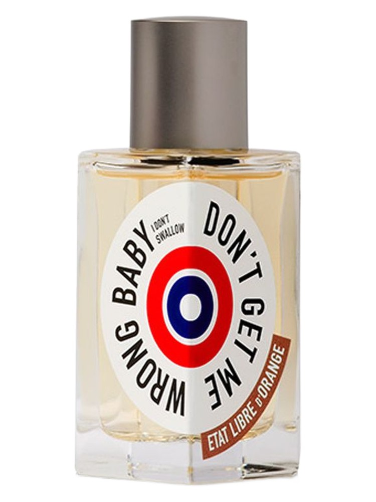 Don’t Get Me Wrong Baby – Etat Libre d'Orange