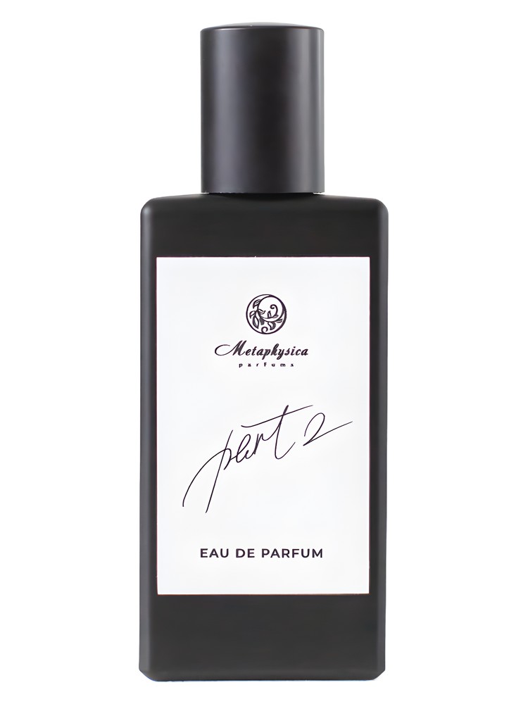 Part 2 – Metaphysica Parfums