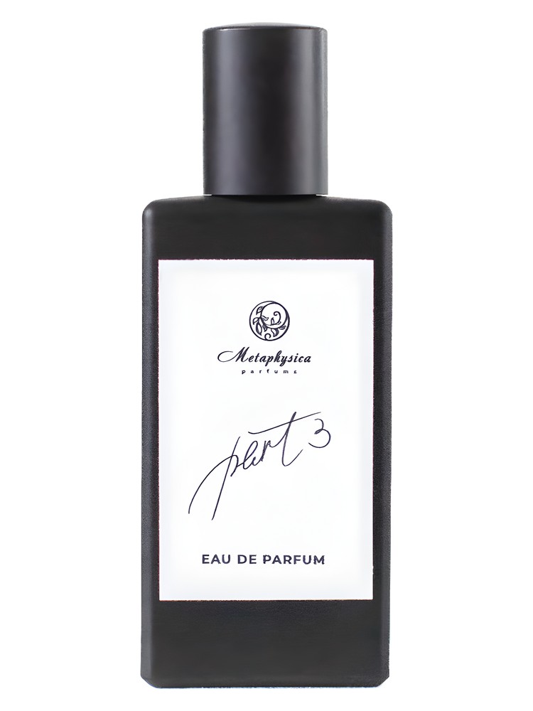 Part 3 – Metaphysica Parfums